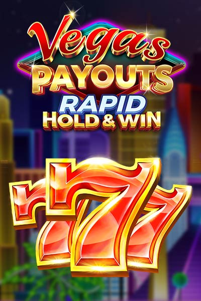 Vegas Payouts Rapid Hold & Win